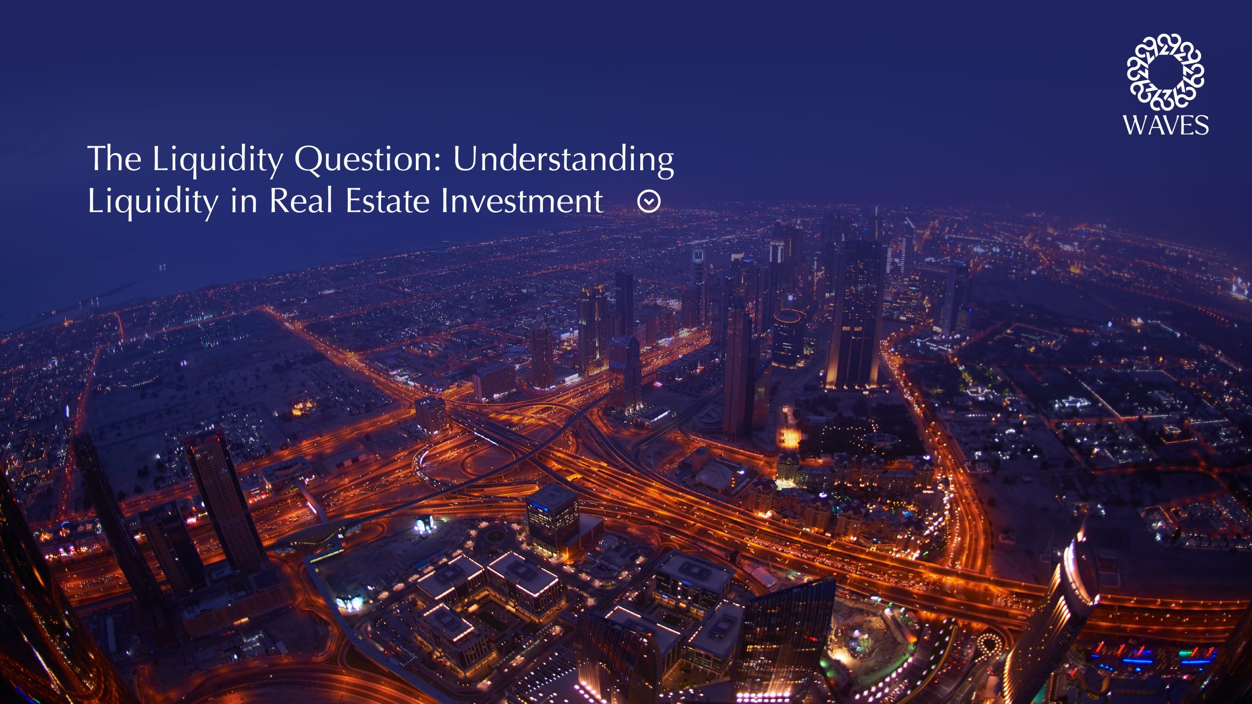 The Liquidity Question – Understanding Liquidity in Real Estate Investment
