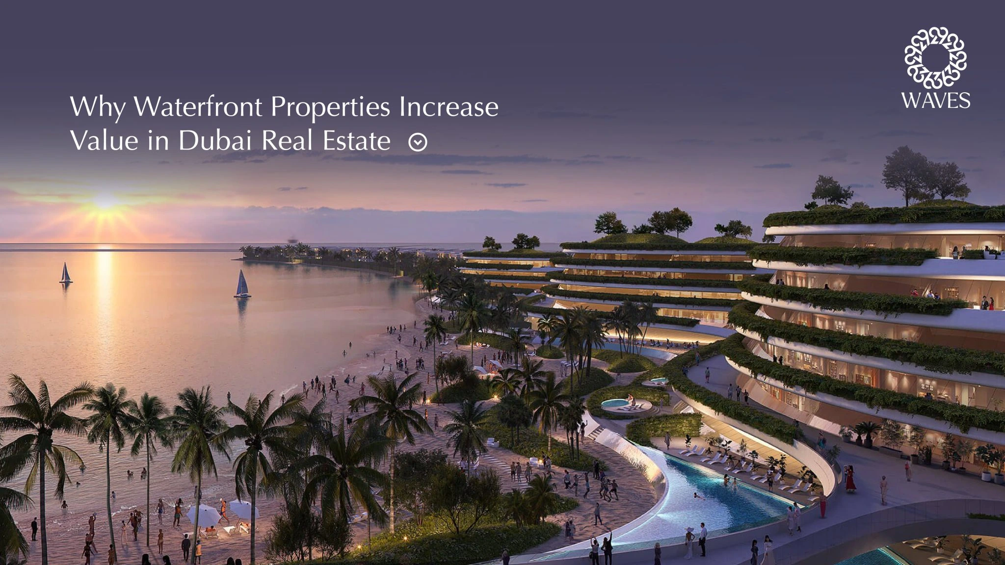 Why Waterfront Properties Increase Value in Dubai Real Estate
