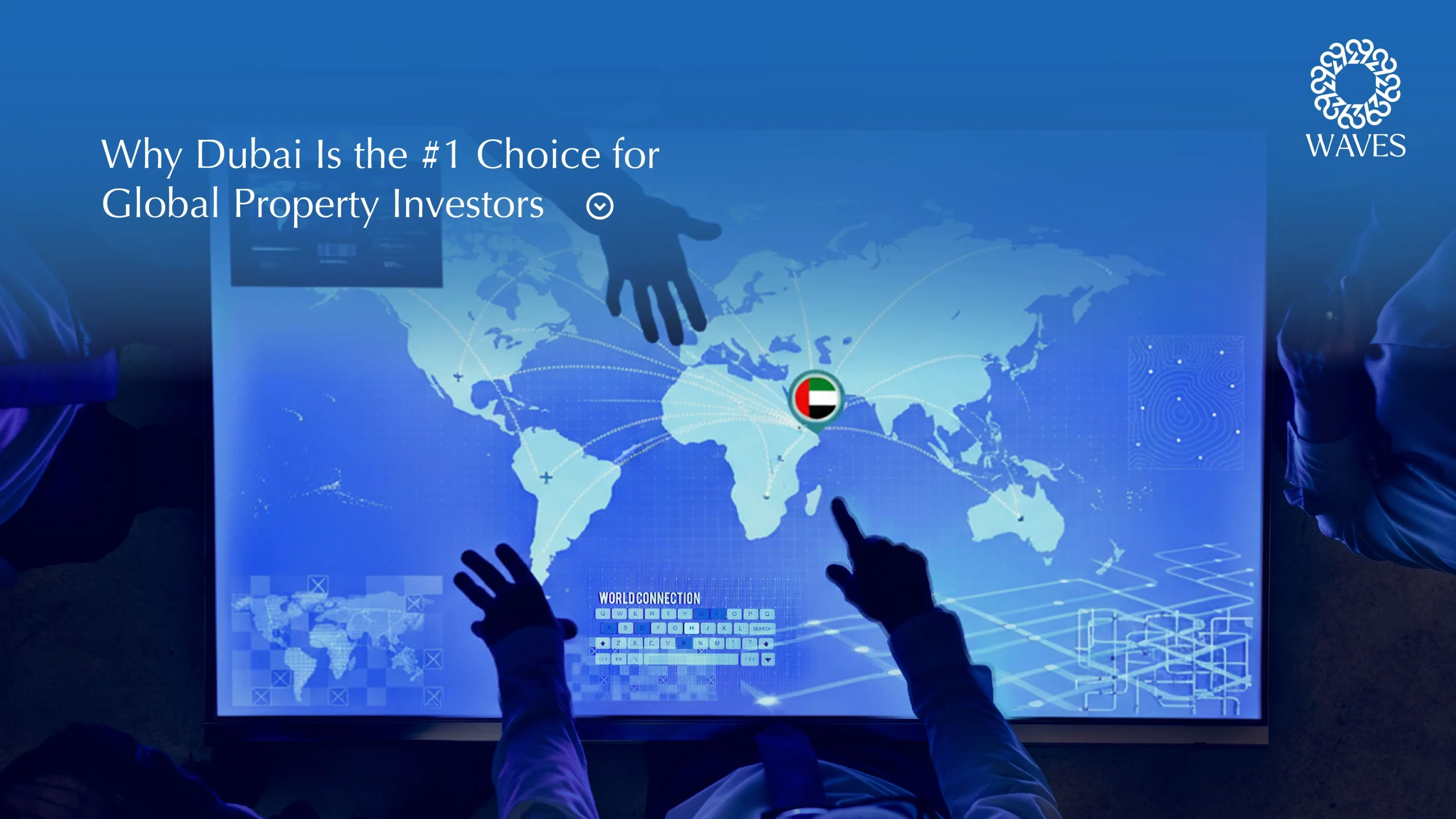 Why Dubai Is the #1 Choice for Global Property Investors
