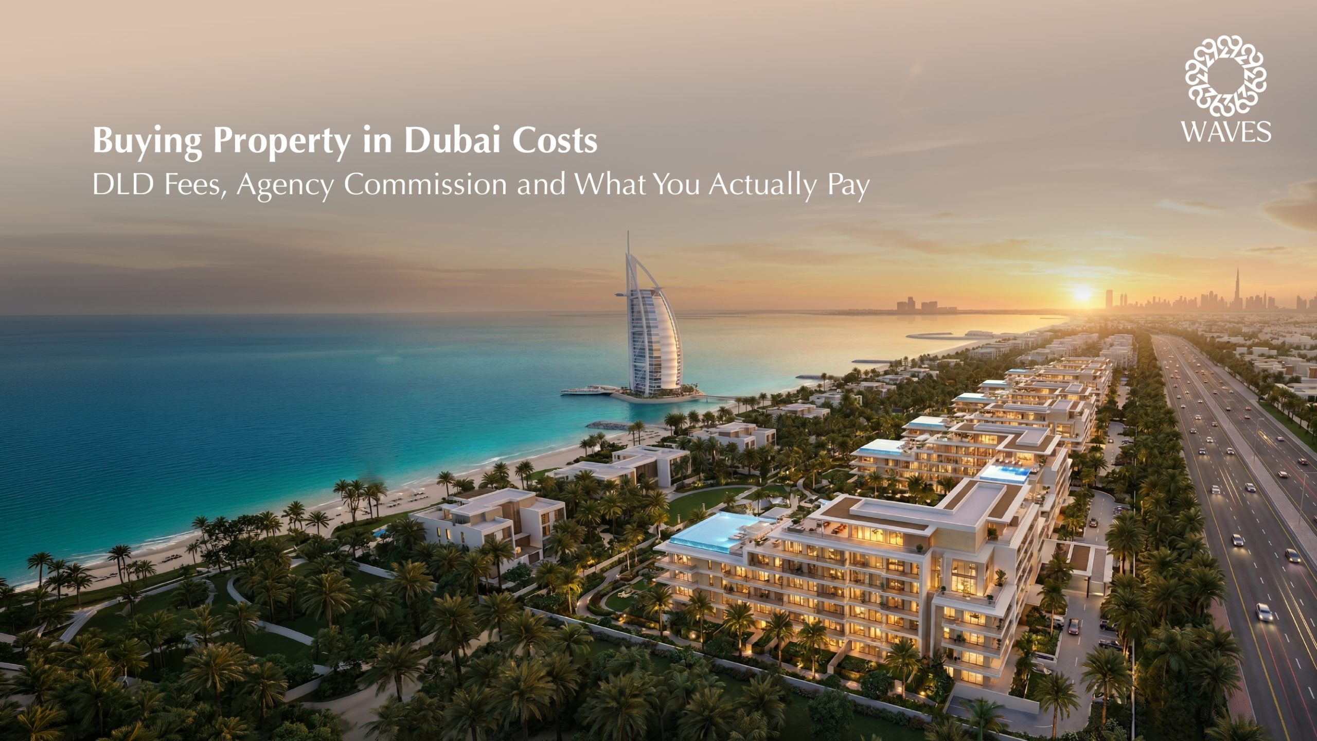 Buying Property in Dubai Costs: What You Actually Pay